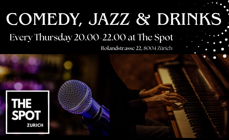 Event-Image for 'Comedy, Jazz & Drinks at the Spot, Zürich'