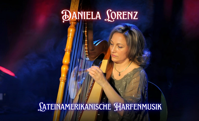 Event-Image for 'Daniela Lorenz – Südamerikanische Harfenmusik'