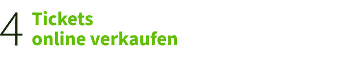 4. Tickets online verkaufen 4. Tickets online verkaufen